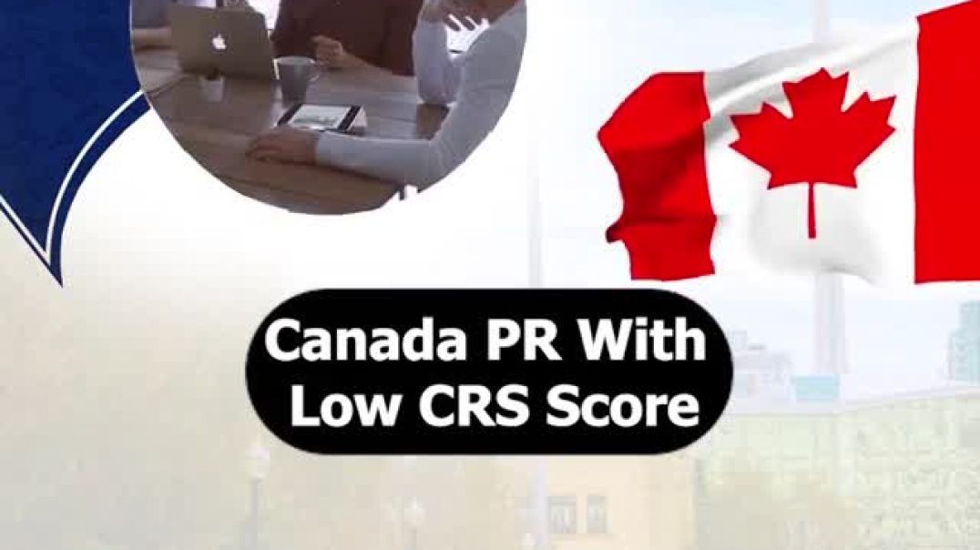 Canada PR With Low CRS Fast Process for PR